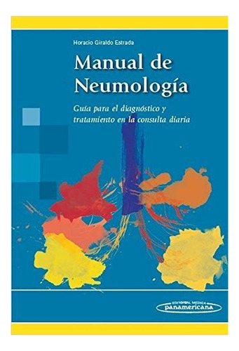 Manual De Neumología. Guía Para El Diagnóstico Y Tratamiento