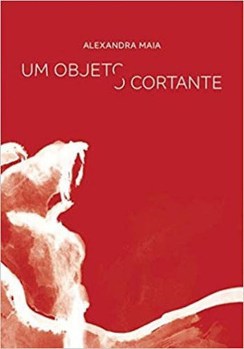 Um Objeto Cortante, De Maia, Alexandra. Editora Numa, Capa Mole Em Português