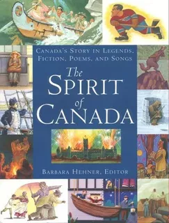 Libro: The Spirit Of Canada: Canadaøs Story In Legends, And