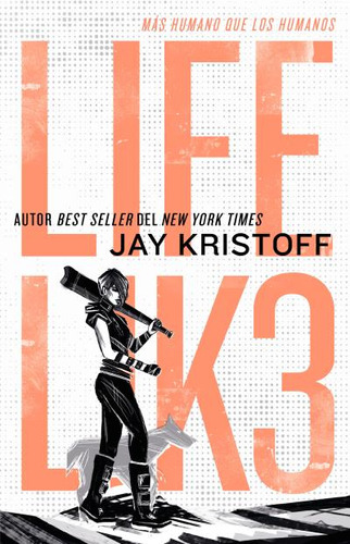 Lifelik3 - Más Humano Que Los Humanos - Jay Kristoff