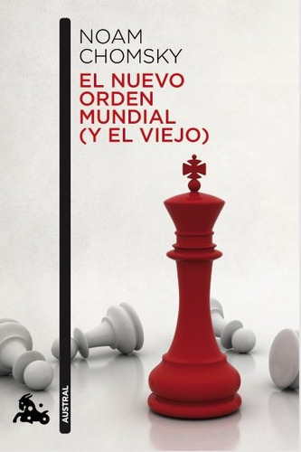 El Nuevo Orden Mundial (y El Viejo), De Chomsky, Noam. Editorial Austral, Tapa Blanda En Español