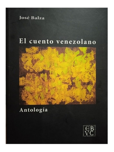 Libro Fisico El Cuento Venezolano Antología / José Balza