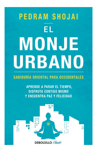 El Monje Urbano, De Shojai, Pedram. Editorial Debolsillo, Tapa Blanda En Español