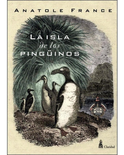 La Isla De Los Pingüinos  - Anatole France