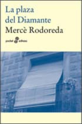 La Plaza Del Diamante (gl) (bolsillo), De Rodoreda, Merce. Editorial Editora Y Distribuidora Hispano Americana, S.a., Tapa Blanda En Español