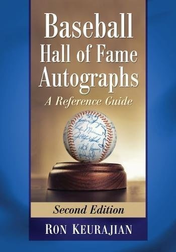 Baseball Hall Of Fame Autographs A Reference Guide, 2d Ed