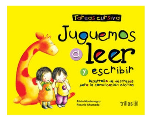 Tareas Cursiva. Juguemos A Leer Y Escribir. Trillas