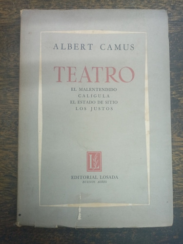 Malentendido / Caligula / Estado / Los Justos * Albert Camus
