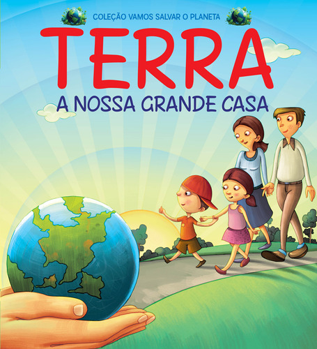 Livro Coleção Vamos Salvar O Planeta - Terra A Nossa Grande 