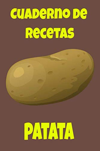 Cuaderno De Recetas Patata: Libro De Recetas En Blanco Para