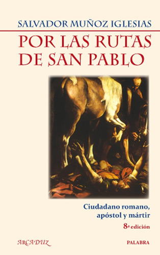 Por Las Rutas De San Pablo (arcaduz) / Salvador Muñoz Iglesi