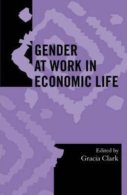 Libro Gender At Work In Economic Life - Gracia C. Clark
