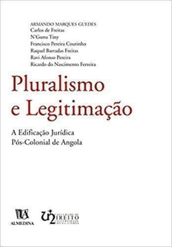 Pluralismo E Legitimação: A Edificação Jurídica Pós-colonial
