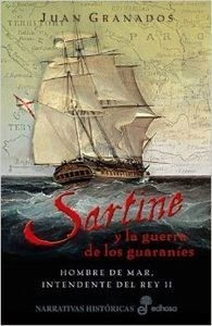 Libro Sartine Y La Guerra De Los Guaranies - Granados, Juan