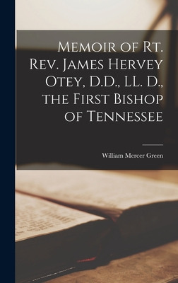 Libro Memoir Of Rt. Rev. James Hervey Otey, D.d., Ll. D.,...