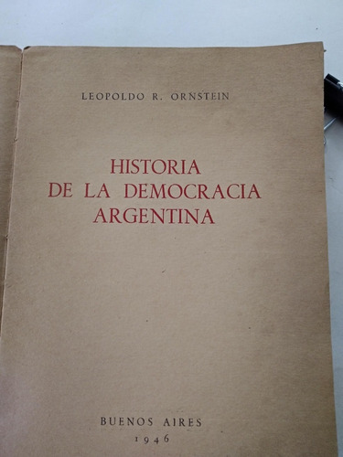 Historia De La Democracia Argentina - Leopoldo Ornstein 1946