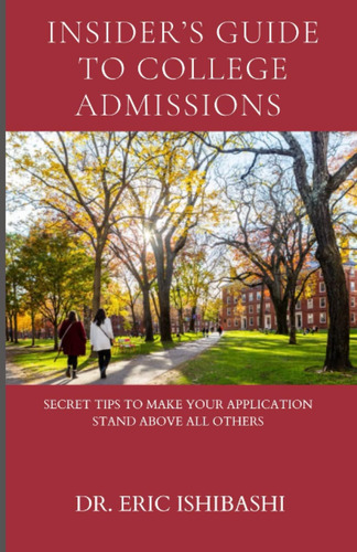 Libro: Insiderøs Guide To College Admissions: Secret Tips To