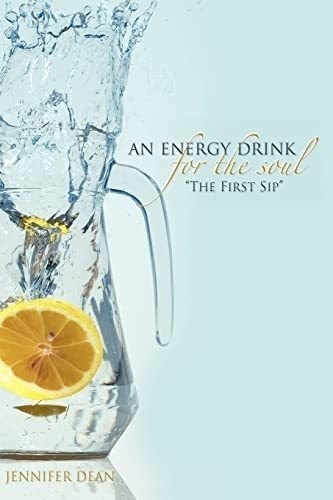 Libro: Una Bebida Energética Para El Alma: El Primer Sorbo