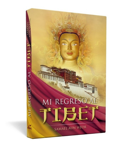 Libro Mi Regreso Al Tíbet Del V.m. Samael Aun Weor