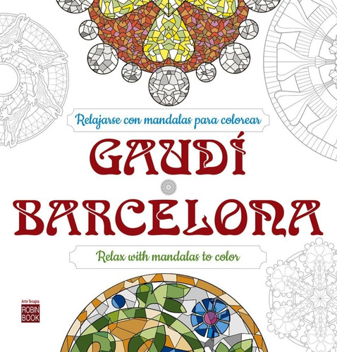 Mandalas - Gaudi Barcelona - Arte Terapia