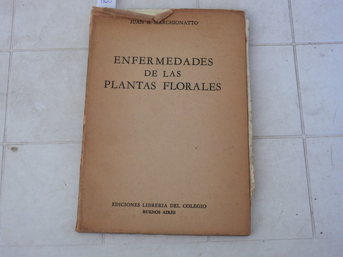 Enfermedades De Las Plantas Florales - Marchionatto - L575