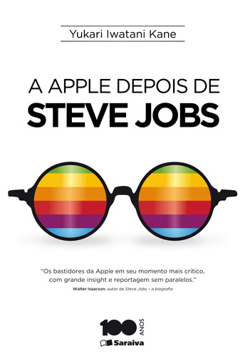 A Apple depois de Steve Jobs, de Kane, Yukari Itawani. Editora Saraiva Educação S. A., capa mole em português, 2014