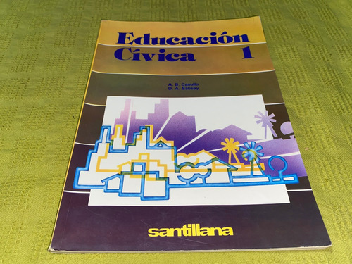 Educación Cívica 1 - A. B. Casullo - Santillana