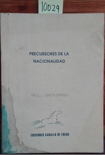 Precursores De La Nacionalidad // Simón Brand, Raúl Luis