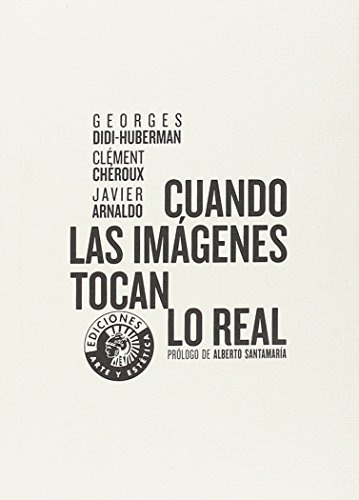 Libro Cuando Las Imágenes Tocan Lo Real De Didi Huberman Geo