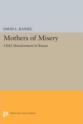 Libro Mothers Of Misery : Child Abandonment In Russia - D...