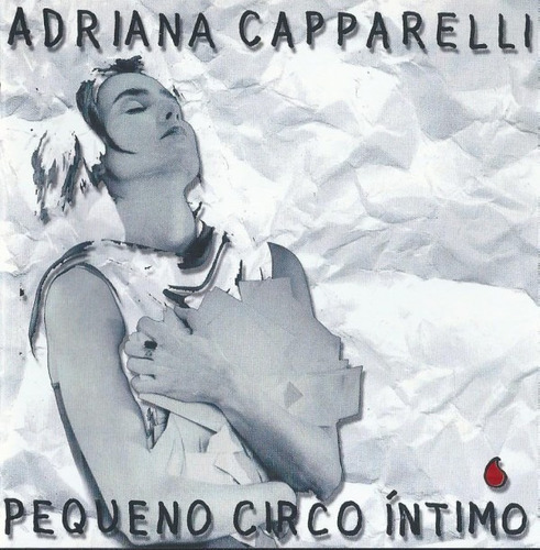 Cd Adriana Capparelli Pequeno Circo 1ª Edição 1999 Lacrado