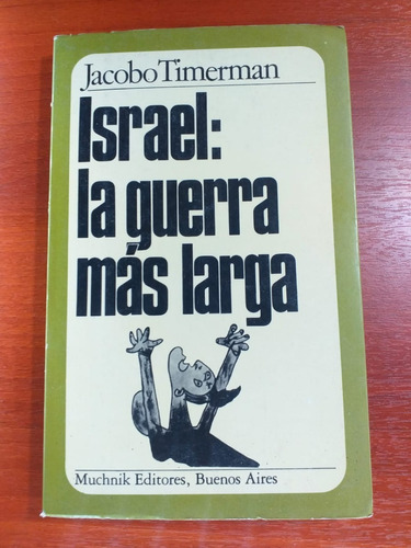 Israel La Guerra Mas Larga Jacobo Timerman Muchnik 1984