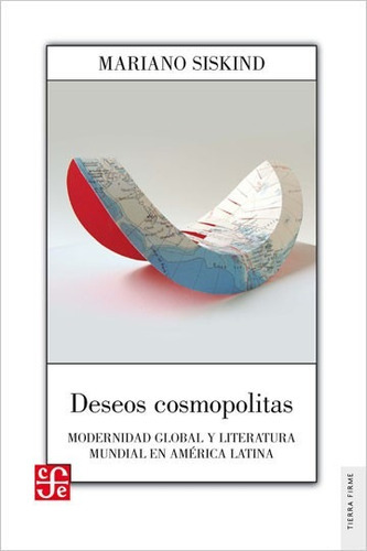 Deseos Cosmopolitas - Mariano Siskind - Fce 