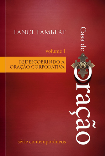 Casa de Oração - Redescobrindo a oração corporativa, de Lambert, Lance. Editora Ministérios Pão Diário, capa mole em português, 2021