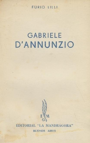Gabriele Dannunzio - Furio Lilli - Biografía - La Mandrágora