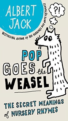 Book : Pop Goes The Weasel The Secret Meanings Of Nursery..