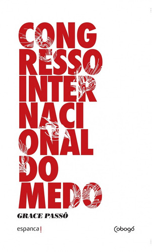 Congresso Internacional do Medo, de Passô, Grace. Editora de livros Cobogó LTDA, capa mole em português, 2012