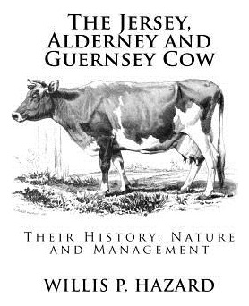 Libro The Jersey, Alderney And Guernsey Cow: Their Histor...