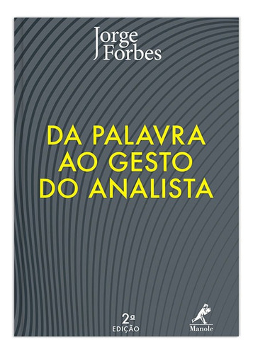 Da palavra ao gesto do analista, de Forbes, Jorge. Editora Manole LTDA, capa mole em português, 2014