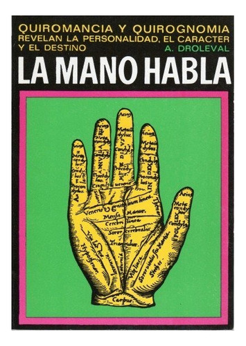 Mano Habla.quiromancia Y Quirognominia - Droleval,a.