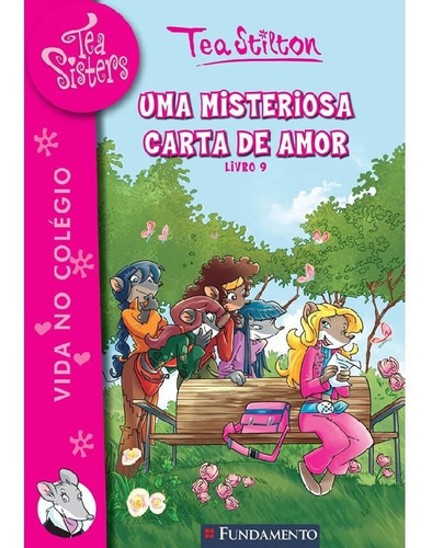TEA SISTERS 09   UMA MISTERIOSA CARTA DE AMOR, de Stilton, Tea. Editora Fundamento, capa mole em português