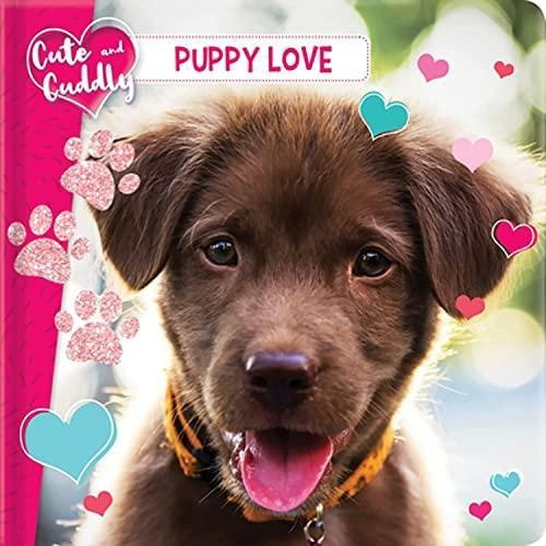 Cute And Cuddly: Puppy Love (libro En Inglés)