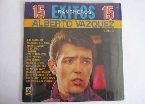 Alberto Vazquez - 15 Exitos Rancheros Vol. 2 - Lp Vinilo 