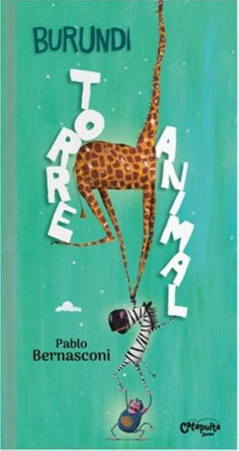 Libro Burundi: Torre Animal - Pablo Bernasconi - Catapulta