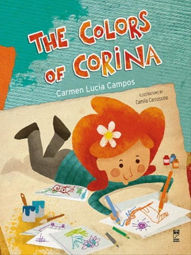 The Colors Of Corina, De Campos, Carmen Lucia / Carrossine, Camila. Editora Panda Books, Capa Mole Em Inglês