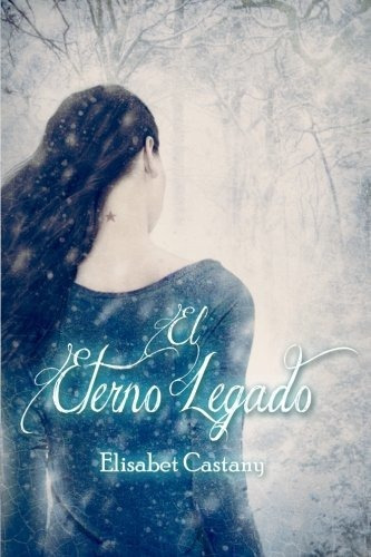 El Eterno Legado: Volume 1 (la Hija De La Sacerdotisa)