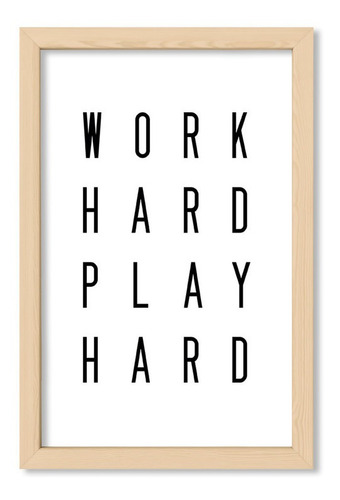 Cuadros Modernos 20x30 Chato Natural Work Hard Play Hard