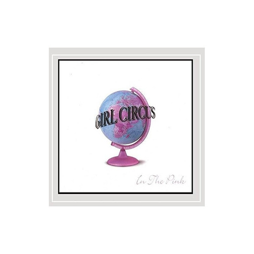 Girl Circus In The Pink Usa Import Cd Nuevo