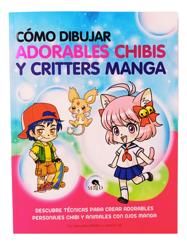 Como Dibujar Adorables Chibis Y Critters Manga / Nuevo