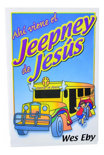Ahí Viene El Jeepney De Jesús - Wes Eby